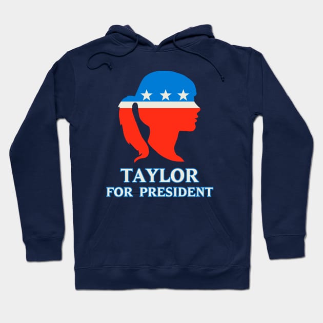 Taylor for President Hoodie by Malarkey